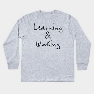 Learning & Working / Hustle continously / Self-improvement Kids Long Sleeve T-Shirt